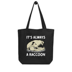 It's Always a Raccoon Eco Tote Bag Black
